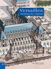 kniha Versailles building the chateau , Versailles 2006