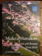 kniha Mokrá-Horákov na přelomu tisíciletí, Lynx 2009