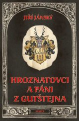 kniha Hroznatovci a páni z Gutštejna, Nakladatelství Českého lesa 2009