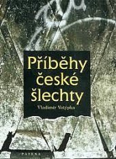 kniha Příběhy české šlechty, Paseka 2001