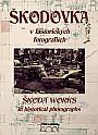 kniha Škodovka v historických fotografiích = Škoda Works in historical photographs, Starý most 2004