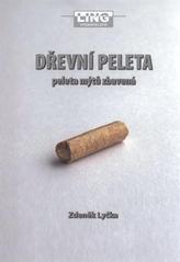 kniha Dřevní peleta, aneb, Peleta mýtů zbavená, LING Vydavatelství 2011