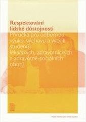 kniha Respektování lidské důstojnosti příručka pro odbornou výuku, výchovu a výcvik studentů lékařských, zdravotnických a zdravotně-sociálních oborů, Cesta domů 2004