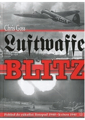 kniha Luftwaffe Blitz pohled do zákulisí: listopad 1940 - květen 1941, Naše vojsko 2013