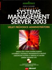 kniha Microsoft Systems Management Server 2003 velký průvodce administrátora, CP Books 2005