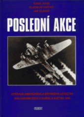 kniha Poslední akce operace amerického a britského letectva nad územím Čech v dubnu a květnu 1945, Nava 1997