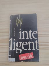 kniha Inteligent Hra o 3 dějstvích (7 obrazech), Orbis 1963
