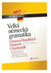 kniha Velká německá gramatika = [Grosses Handbuch Deutsch Grammatik], CPress 2007