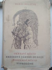 kniha Okresní město Hrdinové táhnou do boje ; Podzemní město ; Vyprodáno, Naše vojsko 1955