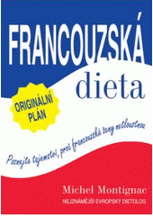 kniha Francouzská dieta poznejte tajemství, proč francouzské ženy netloustnou, Pragma 2008