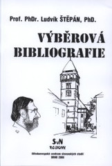 kniha Výběrová bibliografie Prof. PhDr. Ludvík Štěpán, PhD., SvN Regiony 2008