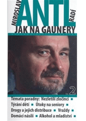 kniha Miroslav Antl radí, jak na gaunery, Prostor 2008