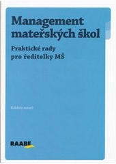 kniha Management mateřských škol [praktické rady pro ředitelky MŠ, Raabe 2012