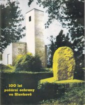 kniha 100 let dobrovolné požární ochrany ve Slavkově u Opavy 100 let požární ochrany ve Slavkově, MTZ 1983