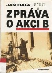 kniha Zpráva o Akci B, Vyšehrad 1994