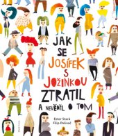 kniha Jak se Josífek s Jožinkou ztratil a nevěděl o tom, Mladá fronta 2015