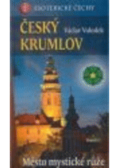 kniha Esoterické Čechy. Český Krumlov : město mystické růže, Eminent 2008