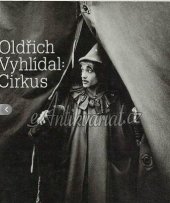 kniha Cirkus báseň Oldřicha Vyhlídala s fot. doprovodem Jaroslava Novotného, Odeon 1989