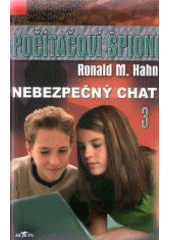 kniha Počítačoví špioni. 3, - Nebezpečný chat, Alpress 2005