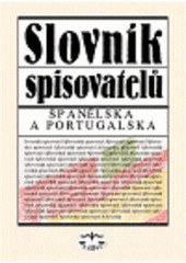 kniha Slovník spisovatelů Španělska a Portugalska baskická literatura, galicijská literatura, katalánská literatura, portugalská literatura, španělská literatura, Libri 1999