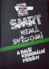 kniha Smrt nemá svědomí a další kriminální příběhy, Magnet-Press 1993