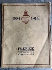 kniha Fr. Křižík, elektrotechnické závody v Karlíně a Kolíně 1884-1914, s.n. 1914
