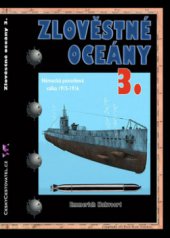 kniha Zlověstné oceány 3. - Německá ponorková válka 1915-1916, CeskyCestovatel.cz 2012