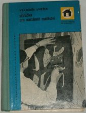 kniha Příručka pro nástěnné malířství Pomocná kn. pro prům. školy výtvarného směru : Určeno pro malíře, malířské učně a pro žáky odb. škol, SNTL 1961