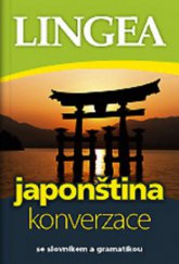 kniha Japonština konverzace : [se slovníkem a gramatikou, Lingea 2011