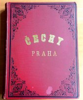 kniha Čechy Díl III. - Praha II - Malá Strana, Kamenný most, Staré Město, Josefov, Nové Město, Vyšehrad,Holešovice-Bubny a okolí pražské, J. Otto 1887