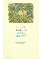 kniha Král Šumavy, Československý spisovatel 1983