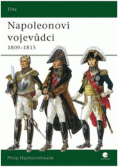 kniha Napoleonovi vojevůdci 1809-1815, Grada 2007