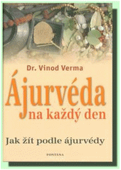 kniha Ájurvéda na každý den jak žít podle ajurvédy, Fontána 2010