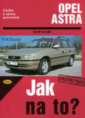 kniha Údržba a opravy automobilů Opel Astra zážehové motory, vznětové motory, Kopp 1999
