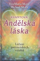 kniha Kvantová andělská láska léčení a inspirace láskyplných partnerských vztahů, Fontána 2011