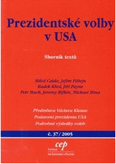 kniha Prezidentské volby v USA sborník textů, CEP - Centrum pro ekonomiku a politiku 2005