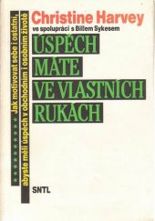 kniha Úspěch máte ve vlastních rukách, SNTL 1990