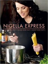 kniha Nigella Express Good Food Fast by Nigella Lawson, Chatto & Windus 2007