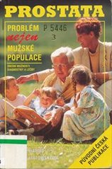 kniha Prostata problém nejen mužské populace : dnešní možnosti diagnostiky a léčby, Jalna 1994