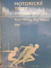 kniha Motorické testy v tělesné výchově příručka pro posl. stud. oboru tělesná výchova a sport, SPN 1983