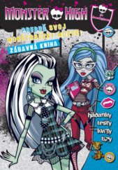 kniha Monster High. Zábavná kniha : [prebuď svoj monštruózny mozog!], Egmont 2012