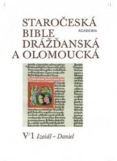 kniha Staročeská Bible drážďanská a olomoucká  1. - Izaiáš - Daniel, Academia 2009