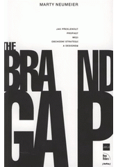 kniha The brand gap jak překlenout propast mezi obchodní strategií a designem, AnFas 2008