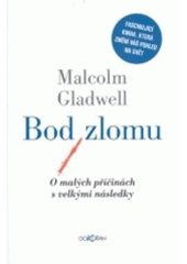 kniha Bod zlomu o malých příčinách s velkými následky, Dokořán 2006