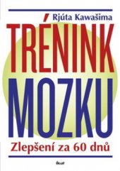 kniha Trénink mozku zlepšení za 60 dnů, Ikar 2010