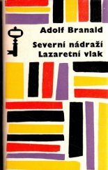 kniha Severní nádraží Lazaretní vlak, Československý spisovatel 1965