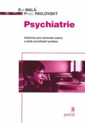 kniha Psychiatrie [učebnice pro zdravotní sestry a další pomáhající profese], Portál 2010