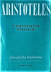 kniha O sofistických důkazech. 6. [kniha] - Organon., Academia 1978