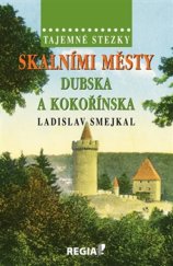 kniha Skalními městy Dubska a Kokořínska Tajemné stezky, Regia 2016