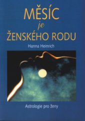 kniha Měsíc je ženského rodu astrologie pro ženy, Pragma 2000